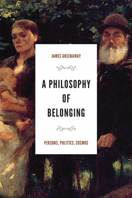 Book cover of: Philosophy of Belonging. By: James Greenaway