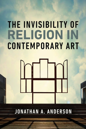 The Invisibility of Religion in Contemporary Art