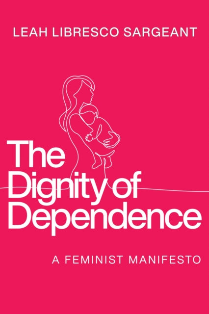 Book cover of: Dignity of Dependence