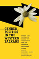 Book cover of: Gender Politics in the Western Balkans. By: Sabrina P. Ramet