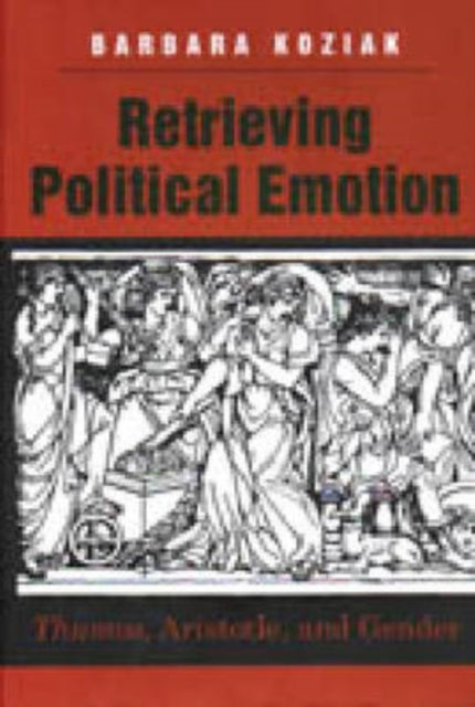 Book cover of: Retrieving Political Emotion
