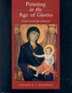 Book cover of: Painting in the Age of Giotto. By: Hayden B. J. Maginnis