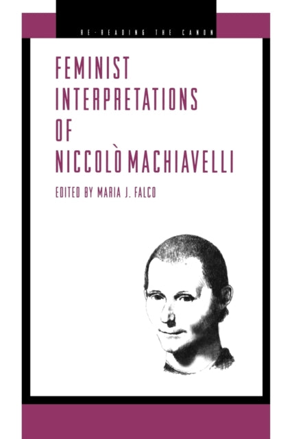 Book cover of: Feminist Interpretations of Niccolo Machiavelli. By: Maria J. Falco