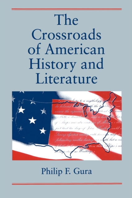 Book cover of: Crossroads of American History and Literature. By: Philip F. Gura