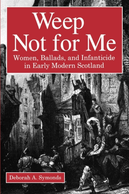 Book cover of: Weep Not for Me. By: Deborah A. Symonds