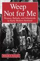Book cover of: Weep Not for Me. By: Deborah A. Symonds