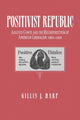 Book cover of: Positivist Republic. By: Gillis J. Harp