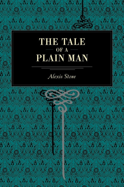 Book cover of: Tale of a Plain Man. By: Alexis Stone