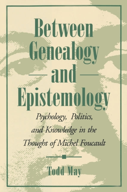 Book cover of: Between Genealogy and Epistemology. By: Todd May
