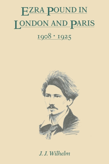 Book cover of: Ezra Pound in London and Paris, 1908–1925. By: J. J. Wilhelm