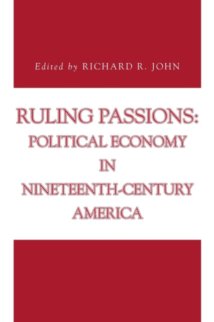 Book cover of: Ruling Passions. By: Richard R. John