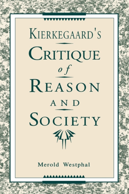 Book cover of: Kierkegaard's Critique of Reason and Society. By: Merold Westphal