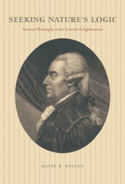 Book cover of: Seeking Nature's Logic. By: David B. Wilson