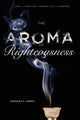 Book cover of: Aroma of Righteousness. By: Deborah A. Green