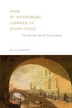 Book cover of: How St. Petersburg Learned to Study Itself. By: Emily D. Johnson
