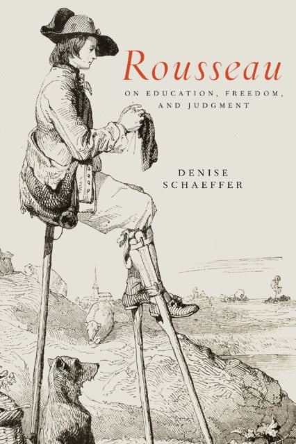 Rousseau on Education, Freedom, and Judgment