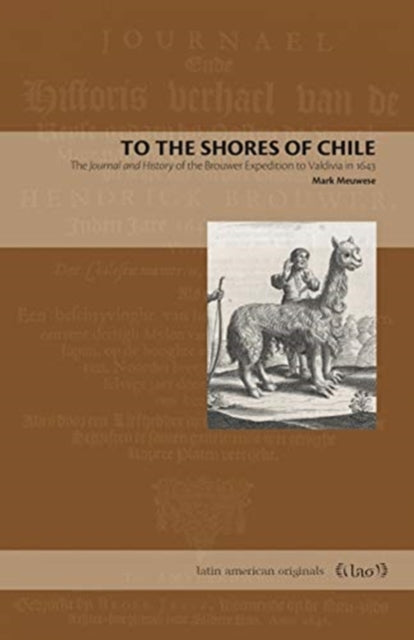 Book cover of: To the Shores of Chile. By: Mark Meuwese
