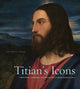 Book cover of: Titian’s Icons. By: Christopher J. Nygren