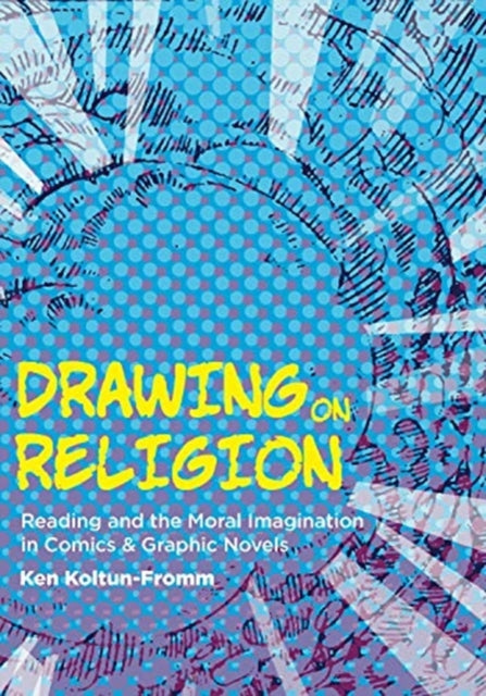 Book cover of: Drawing on Religion. By: Ken Koltun-Fromm
