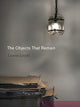 Book cover of: Objects That Remain. By: Laura Levitt
