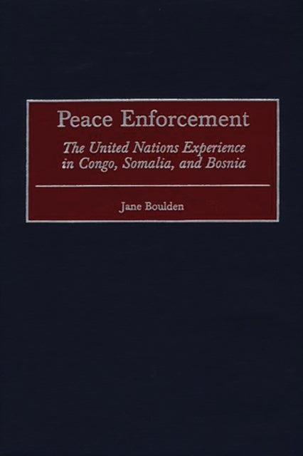 Book cover of: Peace Enforcement. By: Jane Boulden