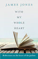 Book cover of: With My Whole Heart. By: James Jones