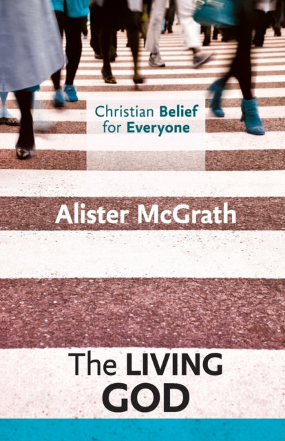 Book cover of: Christian Belief for Everyone: The Living God