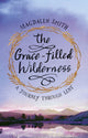 Book cover of: Grace-filled Wilderness. By: Magdalen Smith
