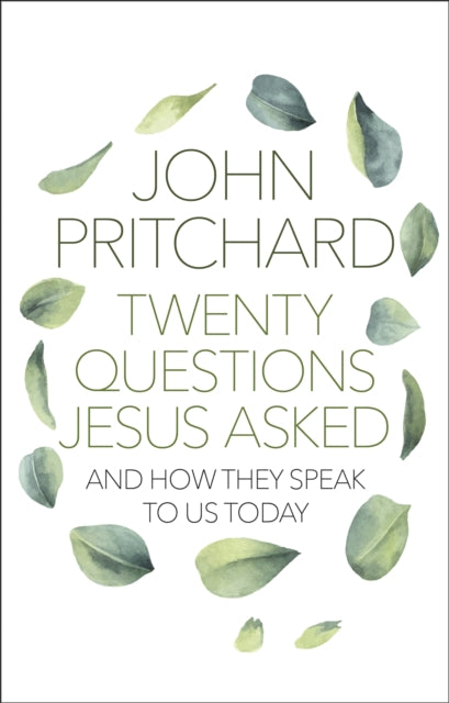Twenty Questions Jesus Asked, And How They Speak To Us Today