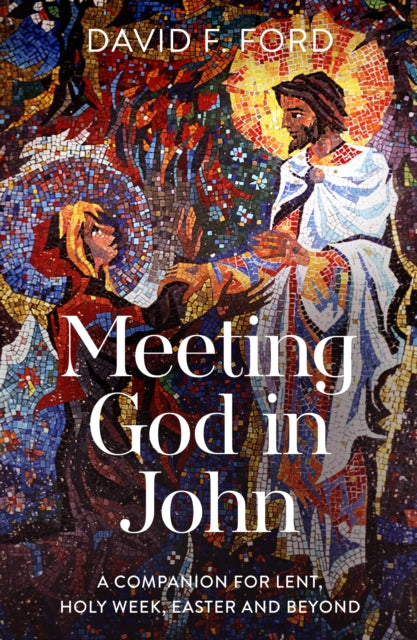 Book cover of: Meeting God in John. By: David F. Ford