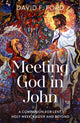 Book cover of: Meeting God in John. By: David F. Ford