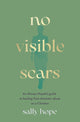 Book cover of: No Visible Scars. By: Sally Hope