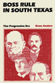 Book cover of: Boss Rule in South Texas. By: Evan Anders