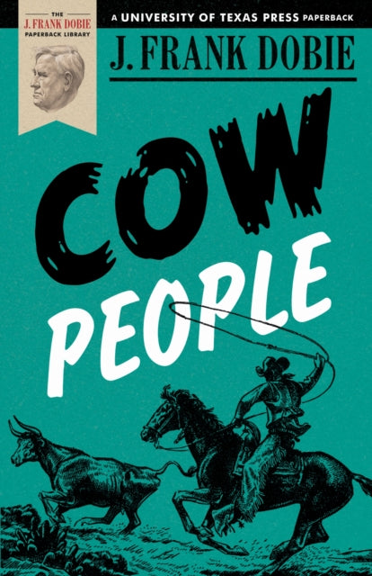 Book cover of: Cow People. By: J. Frank Dobie
