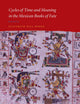 Book cover of: Cycles of Time and Meaning in the Mexican Books of Fate. By: Elizabeth Hill Boone
