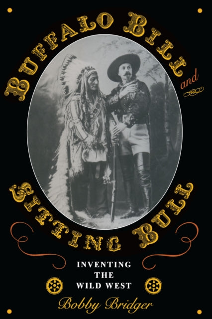 Book cover of: Buffalo Bill and Sitting Bull. By: Bobby Bridger