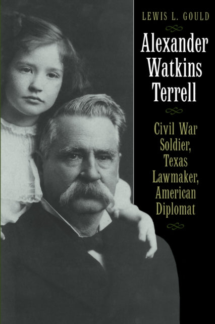 Book cover of: Alexander Watkins Terrell. By: Lewis L. Gould