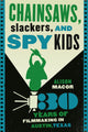 Book cover of: Chainsaws, Slackers, and Spy Kids. By: Alison Macor