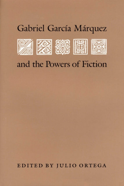 Book cover of: Gabriel Garcia Marquez and the Powers of Fiction. By: Julio Ortega