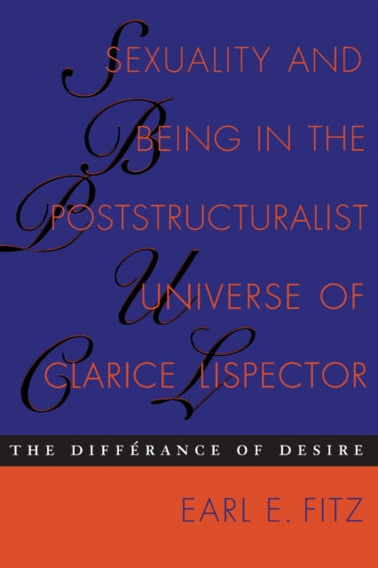 Book cover of: Sexuality and Being in the Poststructuralist Universe of Clarice Lispector
