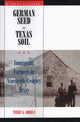 Book cover of: German Seed in Texas Soil. By: Terry G. Jordan