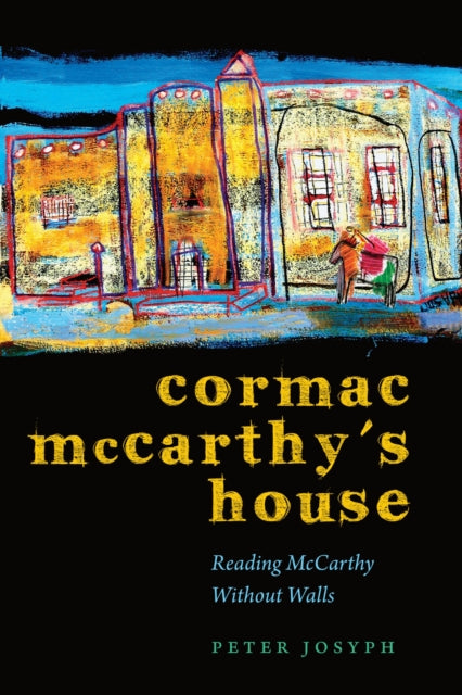 Book cover of: Cormac McCarthy's House. By: Peter Josyph