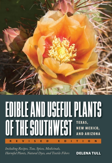 Book cover of: Edible and Useful Plants of the Southwest. By: Delena Tull