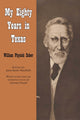 Book cover of: My Eighty Years in Texas. By: William Physick Zuber