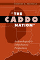Book cover of: Caddo Nation. By: Timothy K. Perttula