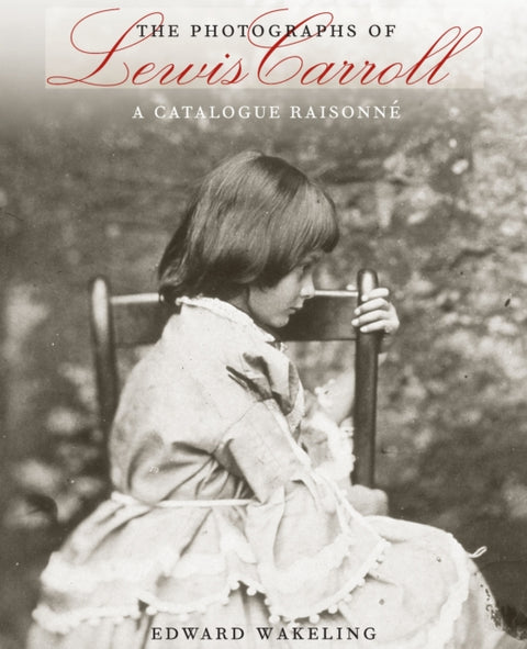 The Photographs of Lewis Carroll