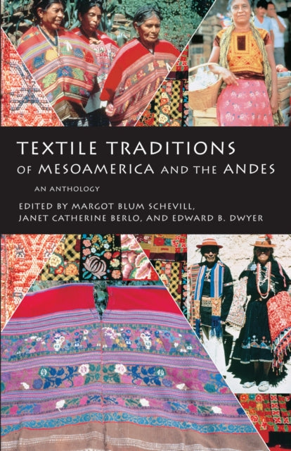Book cover of: Textile Traditions of Mesoamerica and the Andes