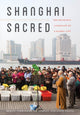 Book cover of: Shanghai Sacred. By: Benoît Vermander