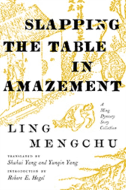 Book cover of: Slapping the Table in Amazement. By: Mengchu Ling