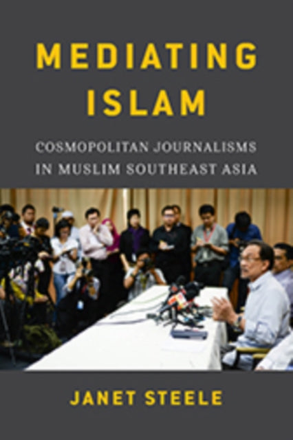 Book cover of: Mediating Islam. By: Janet E. Steele